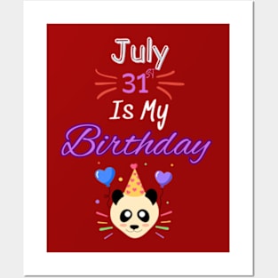 July 31 st is my birthday Posters and Art